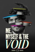 Watch Me, Myself & the Void Movies123