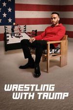 Watch Wrestling with Trump Movies123