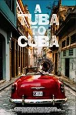 Watch A Tuba to Cuba Movies123