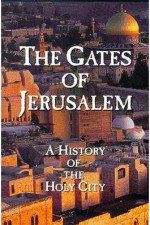 Watch The Gates of Jerusalem A History of the Holy City Movies123