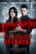Watch Her Husband's Betrayal Movies123