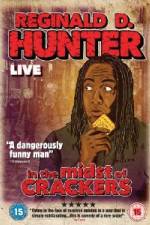 Watch Reginald D Hunter Live In the Midst of Crackers Movies123