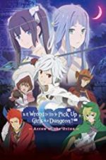 Watch DanMachi: Is It Wrong to Try to Pick Up Girls in a Dungeon? - Arrow of the Orion Movies123