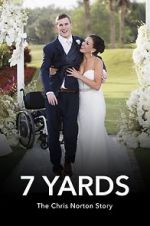 Watch 7 Yards: The Chris Norton Story Movies123