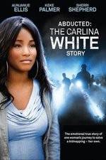 Watch Abducted The Carlina White Story Movies123