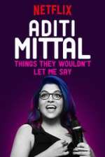 Watch Aditi Mittal: Things They Wouldn\'t Let Me Say Movies123
