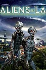Watch Aliens in LA Movies123