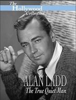 Watch Alan Ladd: The True Quiet Man Movies123