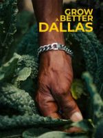 Watch Grow a Better Dallas Movies123