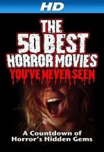 Watch The 50 Best Horror Movies You\'ve Never Seen Movies123