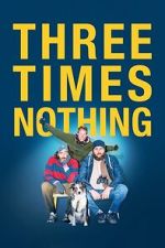 Watch Three Times Nothing Movies123