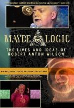 Watch Maybe Logic: The Lives and Ideas of Robert Anton Wilson Movies123