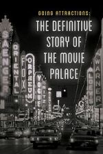 Watch Going Attractions: The Definitive Story of the Movie Palace Movies123