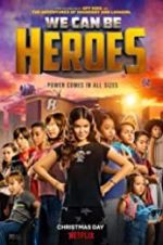 Watch We Can Be Heroes Movies123