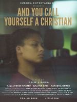 Watch And You Call Yourself a Christian Movies123