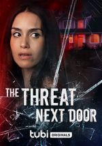 Watch The Threat Next Door Movies123