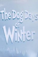 Watch The Dog Days of Winter Movies123