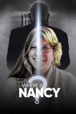 Watch Where Is Nancy? Movies123