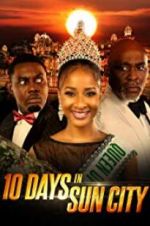 Watch 10 Days in Sun City Movies123