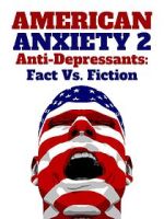 Watch American Anxiety 2: Anti-Depressants: Fact Vs. Fiction Movies123