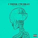 Watch Machine Gun Kelly & Yungblud & Travis Barker: I Think I\'m Okay Movies123