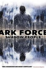 Watch Dark Forces: Shadow People Movies123
