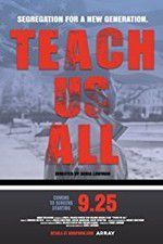Watch Teach Us All Movies123