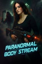Watch Paranormal Body Stream Movies123