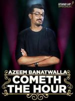 Watch Azeem Banatwalla: Cometh the Hour Movies123