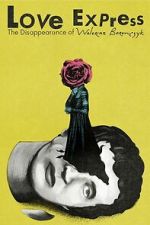 Watch Love Express. The Disappearance of Walerian Borowczyk Movies123