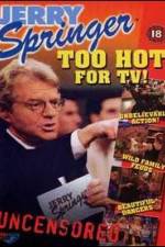 Watch Jerry Springer Too Hot for TV Movies123