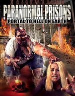 Watch Paranormal Prisons: Portal to Hell on Earth Movies123