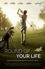 Watch Round of Your Life Movies123