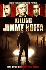 Watch Killing Jimmy Hoffa Movies123