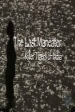 Watch National Geographic The Last Maneater Killer Tigers of India Movies123