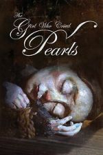 Watch The Girl Who Cried Pearls Movies123