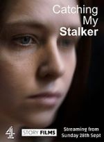 Watch Catching my Stalker Movies123
