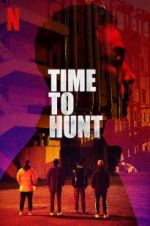 Watch Time to Hunt Movies123