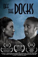Watch Off the Docks (Short 2020) Movies123