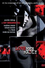 Watch Love Her Madly Movies123