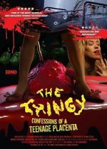 Watch The Thingy: Confessions of a Teenage Placenta Movies123