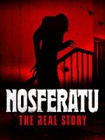 Watch Nosferatu: The Real Story Movies123
