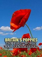 Watch Britain\'s Poppies: The First World War Remembered Movies123