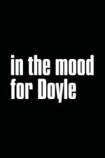 Watch In the Mood for Doyle Movies123
