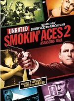 Watch Smokin\' Aces 2: Assassins\' Ball Movies123