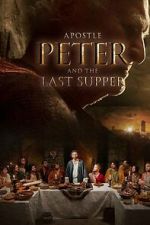 Watch Apostle Peter and the Last Supper Movies123