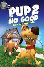 Watch Pup 2 No Good Movies123