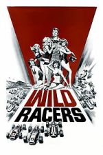 Watch The Wild Racers Movies123