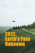 Watch Earths Fate Unknown Movies123