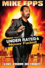 Watch Mike Epps: Under Rated & Never Faded Movies123